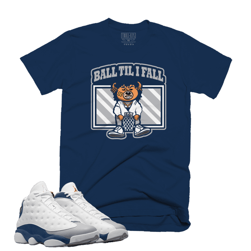 Jordan13FrenchBlueBallTilIFallTee